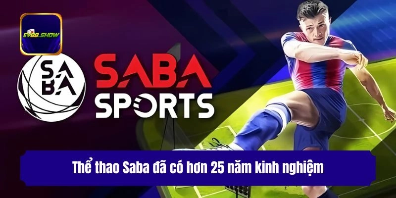 Thể thao Saba đã có hơn 25 năm kinh nghiệm