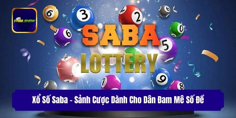 xo so saba sanh cuoc danh cho dan dam me so de 1